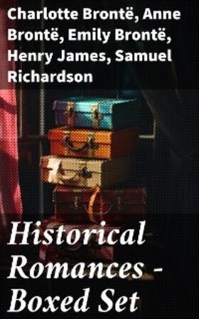 Brontë / James / Richardson |  Historical Romances – Boxed Set | eBook | Sack Fachmedien