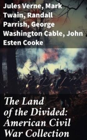 Verne / Churchill / Twain |  The Land of the Divided:  American Civil War Collection | eBook | Sack Fachmedien