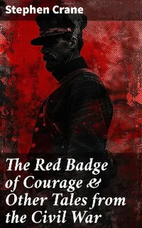 Crane |  The Red Badge of Courage & Other Tales from the Civil War | eBook | Sack Fachmedien