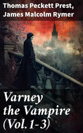 Prest / Rymer |  Varney the Vampire (Vol.1-3) | eBook | Sack Fachmedien