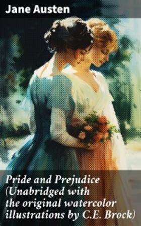 Austen |  Pride and Prejudice (Unabridged with the original watercolor illustrations by C.E. Brock) | eBook | Sack Fachmedien
