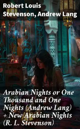 Stevenson / Lang |  Arabian Nights or One Thousand and One Nights (Andrew Lang) + New Arabian Nights (R. L. Stevenson) | eBook | Sack Fachmedien