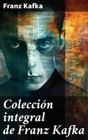 Kafka |  Colección integral de Franz Kafka | eBook | Sack Fachmedien