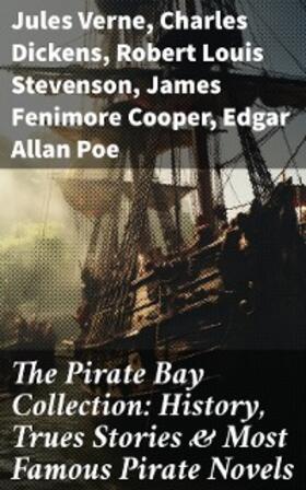 Verne / Doyle / Dickens |  The Pirate Bay Collection: History, Trues Stories & Most Famous Pirate Novels | eBook | Sack Fachmedien