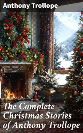 Trollope |  The Complete Christmas Stories of Anthony Trollope | eBook | Sack Fachmedien