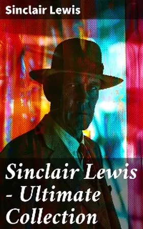 Lewis |  Sinclair Lewis - Ultimate Collection | eBook | Sack Fachmedien