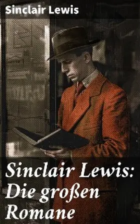 Lewis | Sinclair Lewis: Die großen Romane | E-Book | sack.de