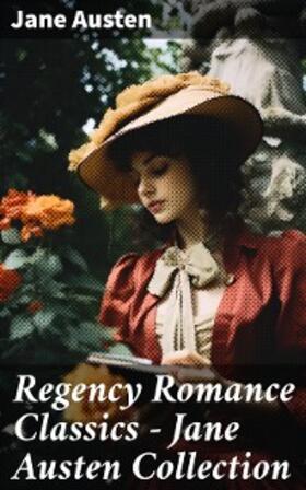 Austen |  Regency Romance Classics – Jane Austen Collection | eBook | Sack Fachmedien