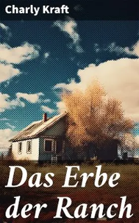 Kraft |  Das Erbe der Ranch | eBook | Sack Fachmedien