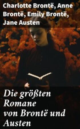 Brontë / Austen |  Die größten Romane von Brontë und Austen | eBook | Sack Fachmedien