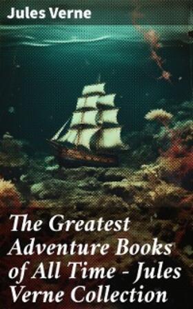 Verne |  The Greatest Adventure Books of All Time - Jules Verne Collection | eBook | Sack Fachmedien