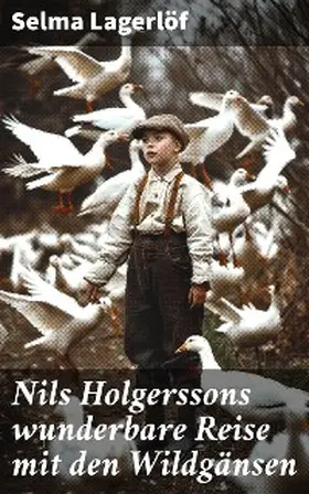 Lagerlöf |  Nils Holgerssons wunderbare Reise mit den Wildgänsen | eBook | Sack Fachmedien