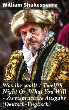 Shakespeare |  Was ihr wollt / Twelfth Night Or, What You Will - Zweisprachige Ausgabe (Deutsch-Englisch) | eBook | Sack Fachmedien