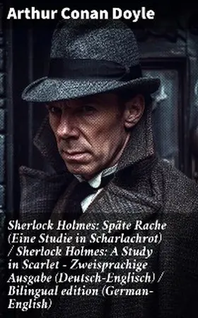 Doyle |  Sherlock Holmes: Späte Rache (Eine Studie in Scharlachrot) / Sherlock Holmes: A Study in Scarlet - Zweisprachige Ausgabe (Deutsch-Englisch) / Bilingual edition (German-English) | eBook | Sack Fachmedien