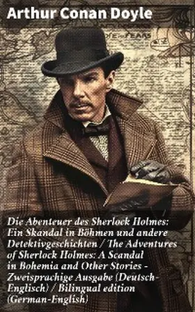 Doyle |  Die Abenteuer des Sherlock Holmes: Ein Skandal in Böhmen und andere Detektivgeschichten / The Adventures of Sherlock Holmes: A Scandal in Bohemia and Other Stories - Zweisprachige Ausgabe (Deutsch-Englisch) / Bilingual edition (German-English) | eBook | Sack Fachmedien