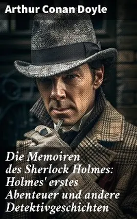 Doyle |  Die Memoiren des Sherlock Holmes: Holmes' erstes Abenteuer und andere Detektivgeschichten | eBook | Sack Fachmedien