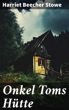 Stowe |  Onkel Toms Hütte | eBook | Sack Fachmedien