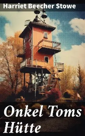 Stowe |  Onkel Toms Hütte | eBook | Sack Fachmedien