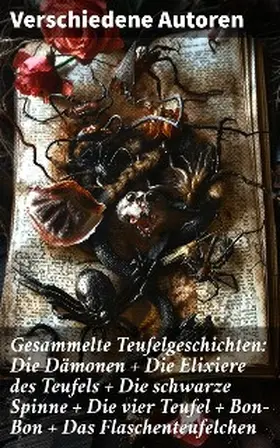 Stevenson / Poe / Bang |  Gesammelte Teufelgeschichten: Die Dämonen + Die Elixiere des Teufels + Die schwarze Spinne + Die vier Teufel + Bon-Bon + Das Flaschenteufelchen | eBook | Sack Fachmedien