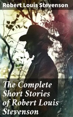 Stevenson |  The Complete Short Stories of Robert Louis Stevenson | eBook | Sack Fachmedien