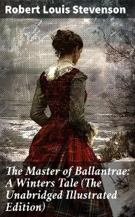 Stevenson |  The Master of Ballantrae: A Winters Tale (The Unabridged Illustrated Edition) | eBook | Sack Fachmedien