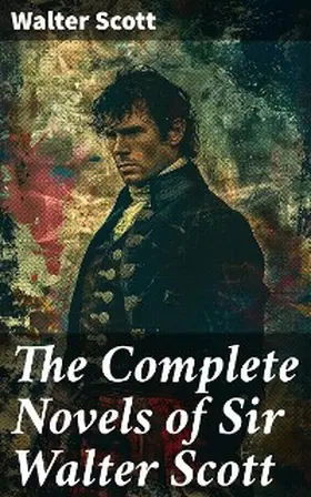 Scott |  The Complete Novels of Sir Walter Scott | eBook | Sack Fachmedien