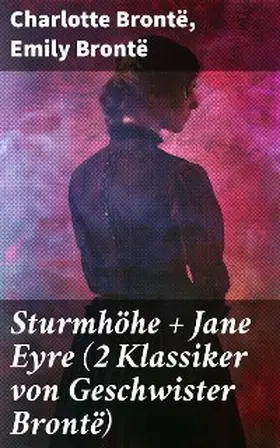 Brontë | Sturmhöhe + Jane Eyre (2 Klassiker von Geschwister Brontë) | E-Book | sack.de