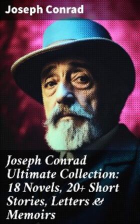 Conrad |  Joseph Conrad Ultimate Collection: 18 Novels, 20+ Short Stories, Letters & Memoirs | eBook | Sack Fachmedien