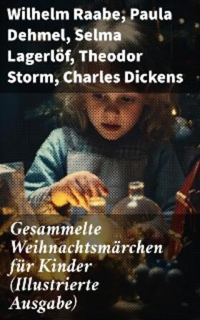 Raabe / Dehmel / Lagerlöf |  Gesammelte Weihnachtsmärchen für Kinder (Illustrierte Ausgabe) | eBook | Sack Fachmedien