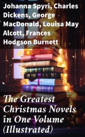 Spyri / Brown / Dickens |  The Greatest Christmas Novels in One Volume (Illustrated) | eBook | Sack Fachmedien