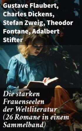 Flaubert / Dickens / Zweig |  Die starken Frauenseelen der Weltliteratur (26 Romane in einem Sammelband) | eBook | Sack Fachmedien