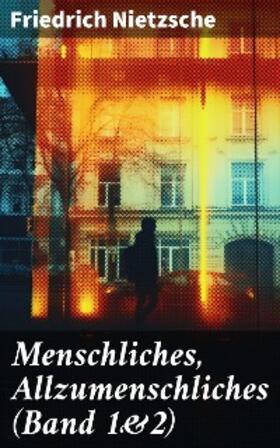 Nietzsche |  Menschliches, Allzumenschliches (Band 1&2) | eBook | Sack Fachmedien