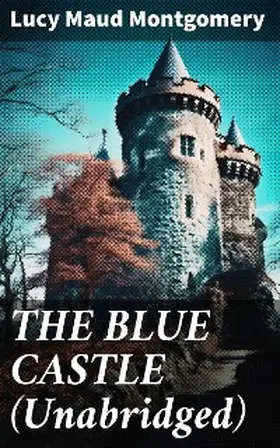 Montgomery |  THE BLUE CASTLE (Unabridged) | eBook | Sack Fachmedien