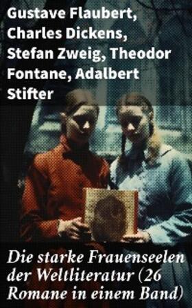 Flaubert / Dickens / Zweig |  Die starke Frauenseelen der Weltliteratur (26 Romane in einem Band) | eBook | Sack Fachmedien