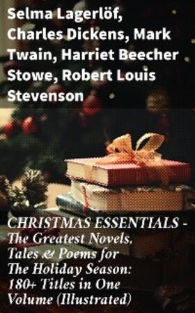 Lagerlöf / May / Dickens |  CHRISTMAS ESSENTIALS - The Greatest Novels, Tales & Poems for The Holiday Season: 180+ Titles in One Volume (Illustrated) | eBook | Sack Fachmedien