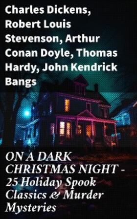 Dickens / Saki / Stevenson |  ON A DARK CHRISTMAS NIGHT - 25 Holiday Spook Classics & Murder Mysteries | eBook | Sack Fachmedien