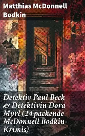 Bodkin |  Detektiv Paul Beck & Detektivin Dora Myrl (24 packende McDonnell Bodkin-Krimis) | eBook | Sack Fachmedien