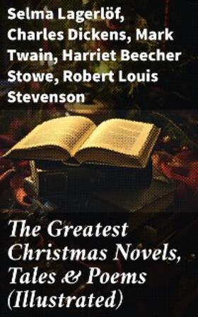 Lagerlöf / Scott / Dickens |  The Greatest Christmas Novels, Tales & Poems (Illustrated) | eBook | Sack Fachmedien