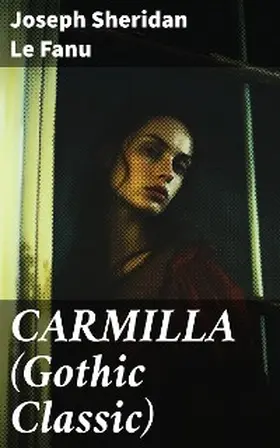 Le Fanu |  CARMILLA (Gothic Classic) | eBook | Sack Fachmedien