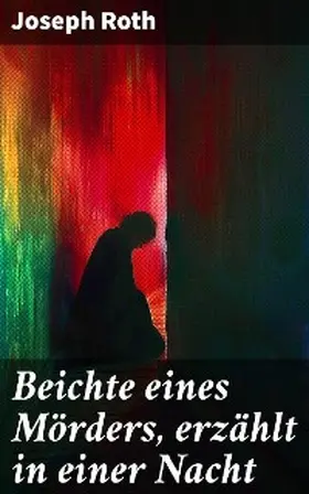 Roth | Beichte eines Mörders, erzählt in einer Nacht | E-Book | sack.de