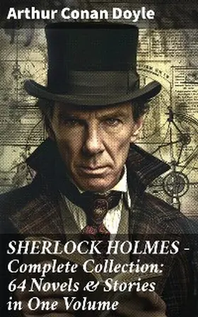 Doyle |  SHERLOCK HOLMES - Complete Collection: 64 Novels & Stories in One Volume | eBook | Sack Fachmedien