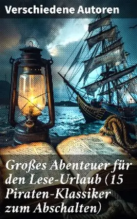 Verne / Engel / Stevenson | Großes Abenteuer für den Lese-Urlaub (15 Piraten-Klassiker zum Abschalten) | E-Book | sack.de