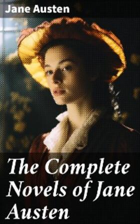 Austen |  The Complete Novels of Jane Austen | eBook | Sack Fachmedien