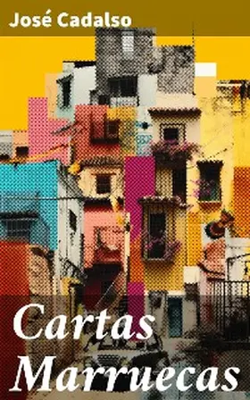 Cadalso |  Cartas Marruecas | eBook | Sack Fachmedien