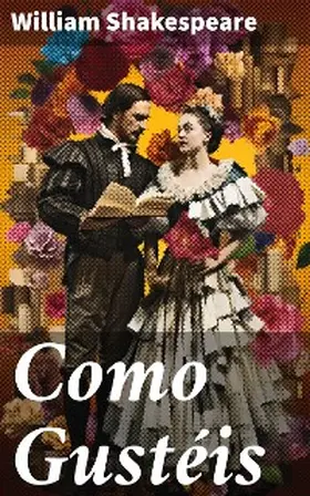 Shakespeare |  Como Gustéis | eBook | Sack Fachmedien