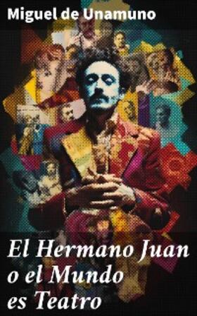 Unamuno |  El Hermano Juan o el Mundo es Teatro | eBook | Sack Fachmedien