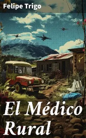 Trigo |  El Médico Rural | eBook | Sack Fachmedien