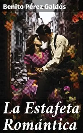 Galdós |  La Estafeta Romántica | eBook | Sack Fachmedien