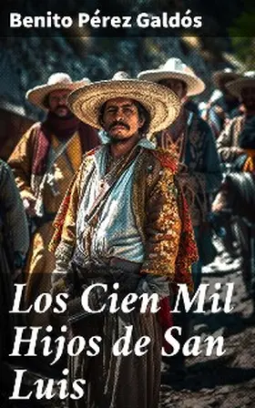 Galdós |  Los Cien Mil Hijos de San Luis | eBook | Sack Fachmedien