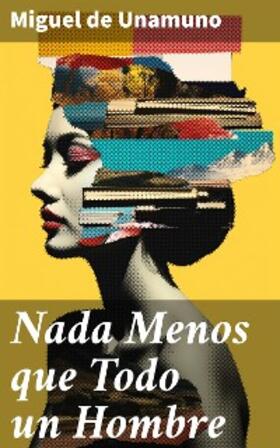 Unamuno |  Nada Menos que Todo un Hombre | eBook | Sack Fachmedien